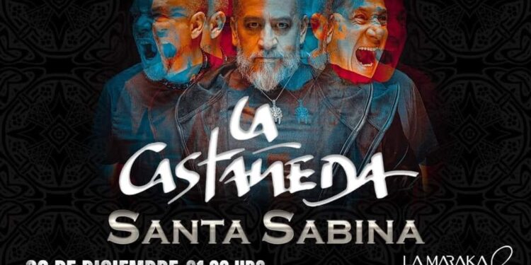 LA CASTAÑEDA Y SANTA SABINA: una noche histórica para el rock mexicano en la Maraka