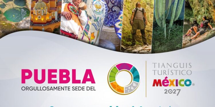 Puebla será sede del Tianguis Turístico 2027