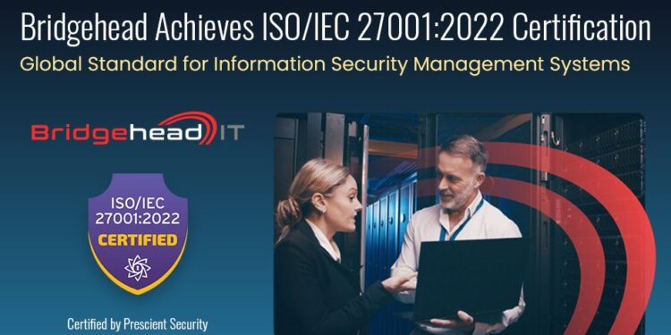 Bridgehead obtiene la certificación ISO/IEC 27001:2022, reforzando sus estándares globales de seguridad de la información