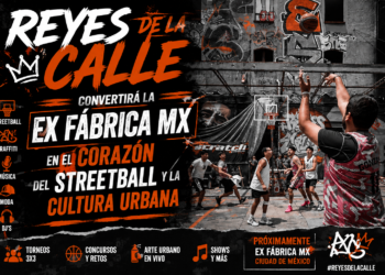 Reyes de la Calle hará de la Ex Fábrica MX el corazón del streetball y la cultura urbana